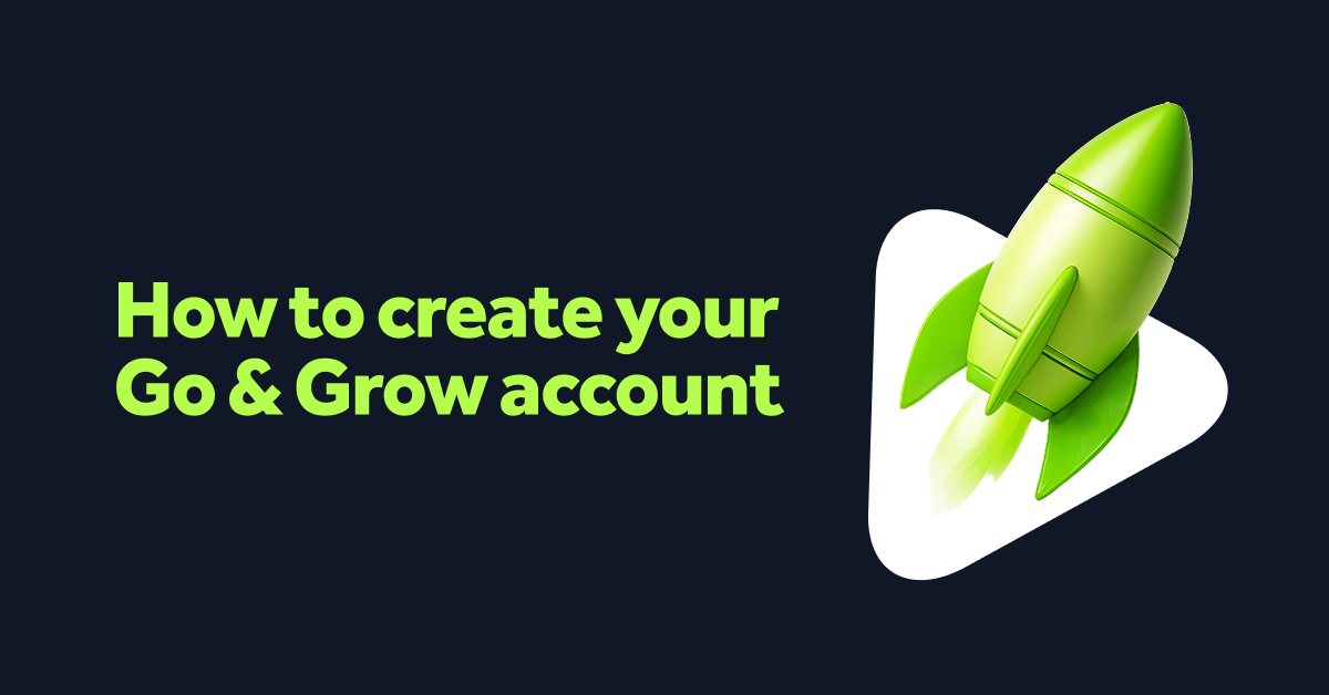 How to Create Your Go & Grow Account and Start Investing